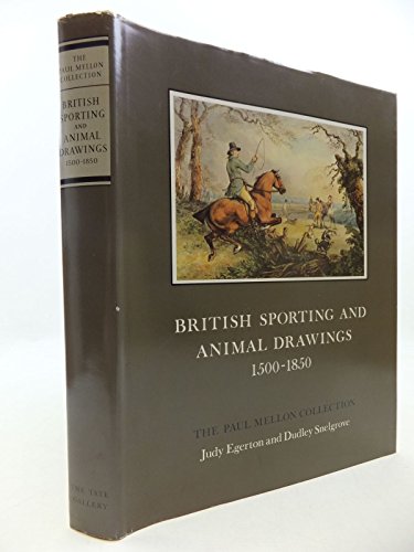 Stock image for British Sporting and Animal Drawings, 1500-1850 (Sport in Art and Books) for sale by Wonder Book