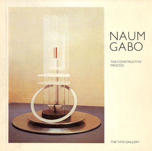 Imagen de archivo de Naum Gabo: The Constructive Process a la venta por ANARTIST