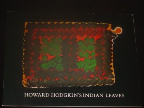 Beispielbild fr HOWARD HODGKIN'S INDIAN LEAVES zum Verkauf von Second Story Books, ABAA