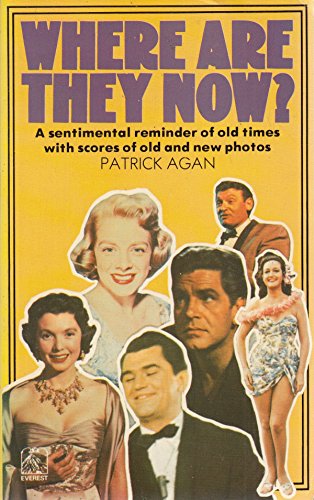 Stock image for WHERE ARE THEY NOW?: A Sentimental Reminder of Old Times with Scores of Old and New Photos for sale by Stephen Dadd