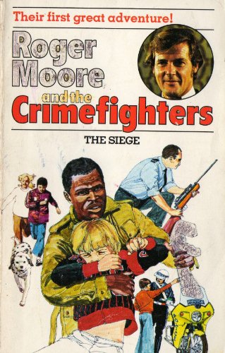 Beispielbild fr ROGER MOORE AND THE CRIMEFIGHTERS - The Siege zum Verkauf von WorldofBooks