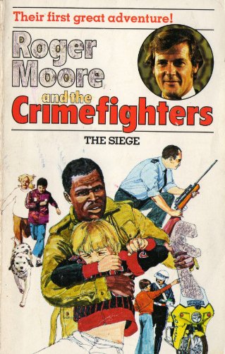 Stock image for Roger Moore and the Crimefighters in The siege for sale by Irish Booksellers