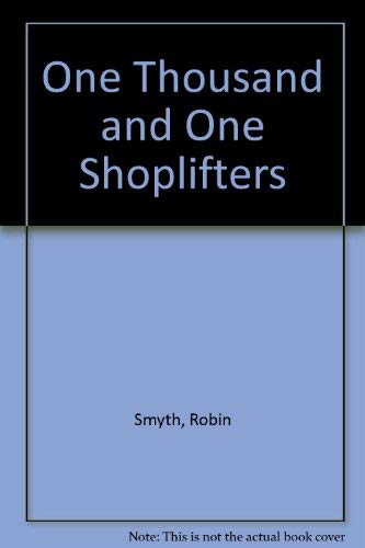 One Thousand and One Shoplifters (9780905018379) by Robin Smyth