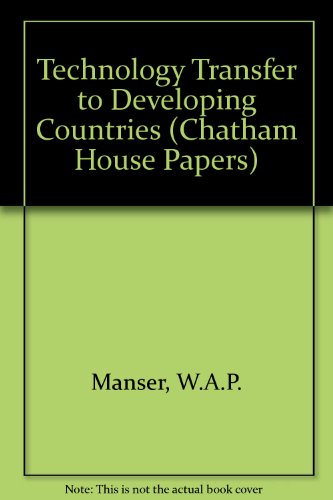 Technology Transfer to Developing Countries (Chatham House Papers) (9780905031101) by Manser, W.A.P.; Webley, Simon