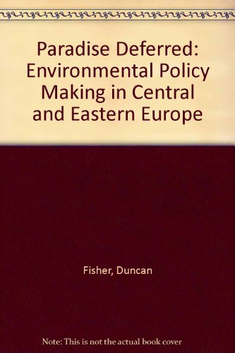 Stock image for Paradise Deferred: Environmental Policymaking in Central and Eastern Europe for sale by Ground Zero Books, Ltd.