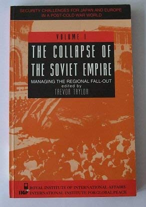 9780905031545: The Security Challenges for Japan and Europe in a Post-Cold War World: The Collapse of the Soviet Empire : Managing the Regional Fall-Out