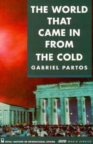 Beispielbild fr The World That Came in from the Cold: Perspectives from East and West on the Cold War zum Verkauf von Reuseabook