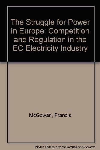 9780905031675: The Struggle for Power in Europe: Competition and Regulation in the EC Electricity Industry