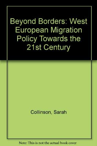 9780905031712: Beyond Borders: West European Migration Policy Towards the 21st Century