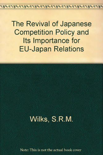 Beispielbild fr The Revival of Japanese Competition Policy and Its Importance for EU-Japan Relations: With a Preface by Kenji Sanekata. zum Verkauf von Yushodo Co., Ltd.