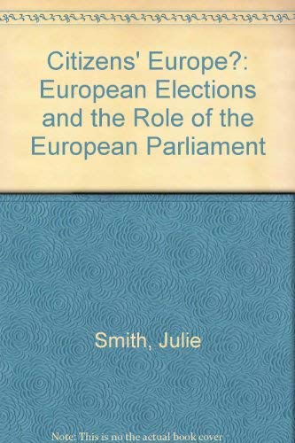 Citizens' Europe?: European Elections and the Role of the European Parliament - Julie Smith