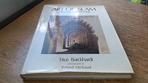 Stock image for Art of Islam: Language and Meaning for sale by WorldofBooks