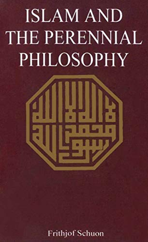 Stock image for Islam and the Perennial Philosophy for sale by Arthur Probsthain