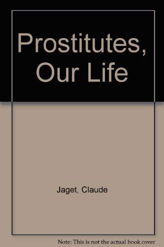 9780905046129: Prostitutes, Our Life