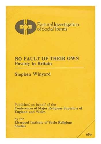 No fault of their own: Poverty in Britain (Pastoral investigation of social trends : Working paper) (9780905052106) by Winyard, Steve