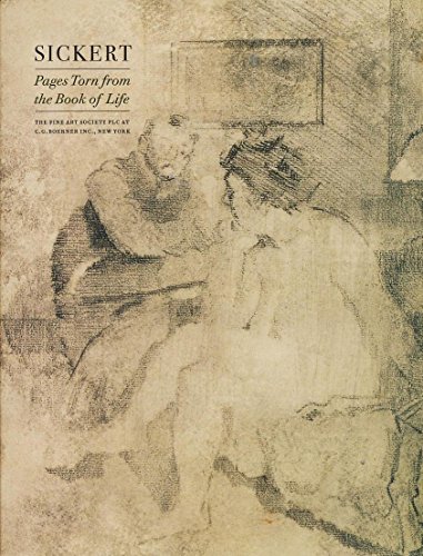 Beispielbild fr Sickert: Pages Torn from the Book of Life - An Exhibition of Prints 1883-1929 zum Verkauf von Powell's Bookstores Chicago, ABAA