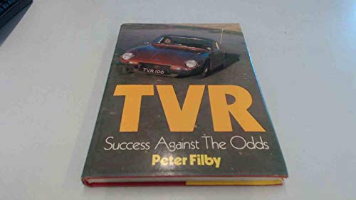 Stock image for TVR: Success against the odds for sale by Sunshine State Books