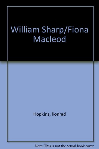 William Sharp/Fiona Macleod (9780905075020) by Konrad Hopkins; Ronald Van Roekel