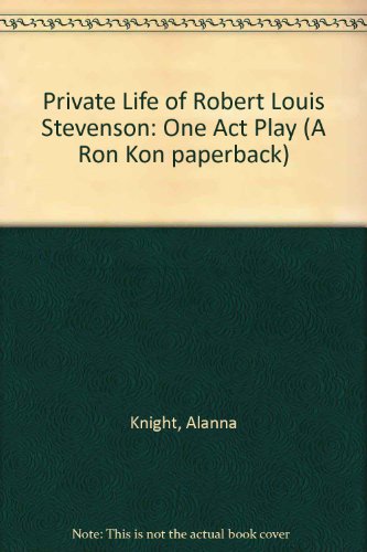 The Private Life of Robert Louis Stevenson : A One-Act Play