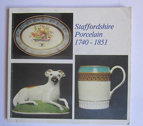 Beispielbild fr Staffordshire Porcelain, 1740-1851 zum Verkauf von Arundel Books