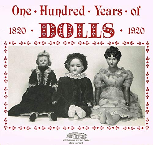 Imagen de archivo de One Hundred Years of Dolls 1820-1920 a la venta por WorldofBooks