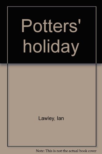 Stock image for Potters' Holiday. From Wakes to Sunshine Breaks for sale by Winghale Books