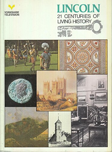 Beispielbild fr Lincoln: 21 Centuries of Living History zum Verkauf von Reuseabook