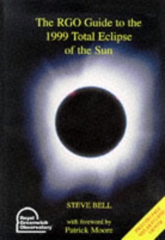 Imagen de archivo de The RGO Guide to the 1999 Total Eclipse of the Sun a la venta por WorldofBooks