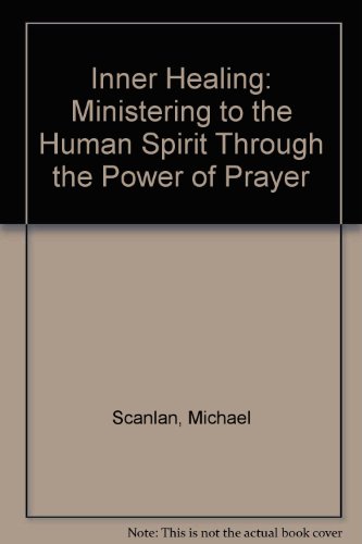 Beispielbild fr Inner Healing: Ministering to the Human Spirit Through the Power of Prayer zum Verkauf von medimops