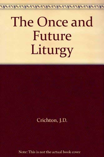 Beispielbild fr The Once and Future Liturgy zum Verkauf von Wonder Book