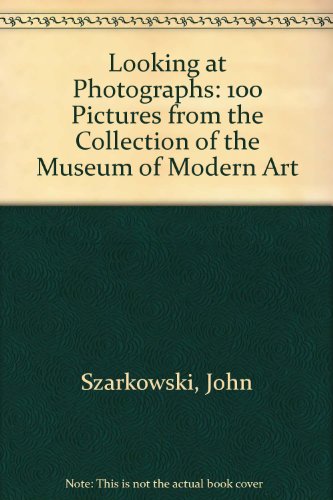 9780905093024: Looking at Photographs: 100 Pictures from the Collection of the Museum of Modern Art
