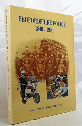 Stock image for Bedfordshire Police 1840-1990 for sale by Delph Books PBFA Member