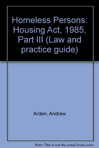Homeless Persons: Housing Act 1985 Part III (9780905099194) by Arden, A.