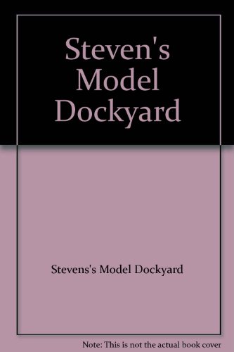 Imagen de archivo de Steven's Model Dockyard Paperback   Facsimile, a la venta por Revaluation Books
