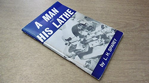 Stock image for A Man and His Lathe (Past Masters) for sale by Revaluation Books