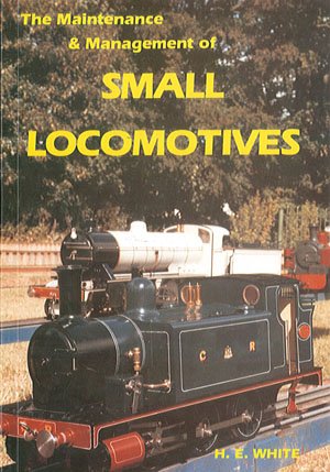 9780905100876: The Maintenance and Management of Small Locomotives