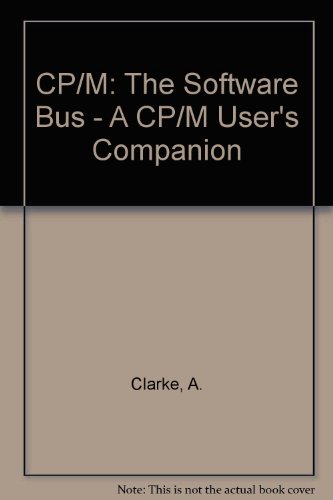 9780905104188: CP/M: The Software Bus - A CP/M User's Companion