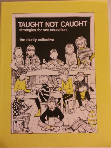 Beispielbild fr Taught Not Caught: Strategies for Sex Education zum Verkauf von WorldofBooks