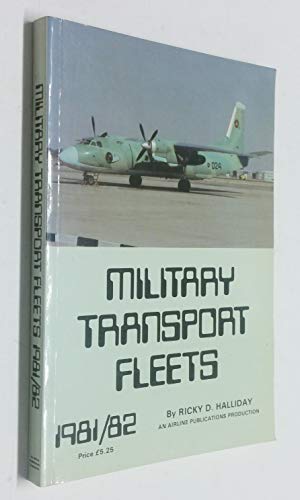 Imagen de archivo de MILITARY TRANSPORT FLEETS 1981/82. a la venta por WorldofBooks