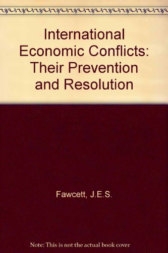 Beispielbild fr International Economic Conflicts: Prevention and Resolution zum Verkauf von Peter Rhodes