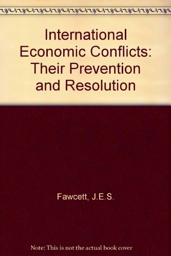 International Economic Conflicts: Prevention and Resolution
