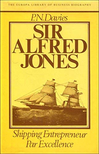 Stock image for Sir Alfred Jones: Shipping Entrepreneur par Excellence for sale by Goldstone Books