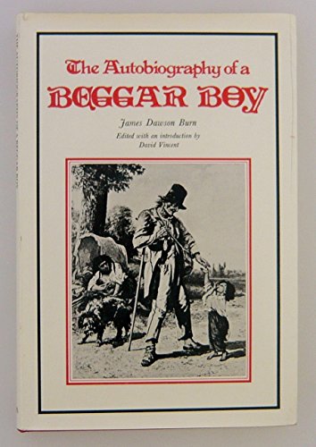 Stock image for The Autobiography of a Beggar Boy. Edited with an introduction by David Vincent for sale by G. & J. CHESTERS