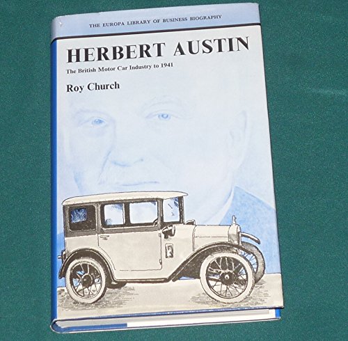 Beispielbild fr Herbert Austin: The British Motor Car Industry to 1941 zum Verkauf von WorldofBooks