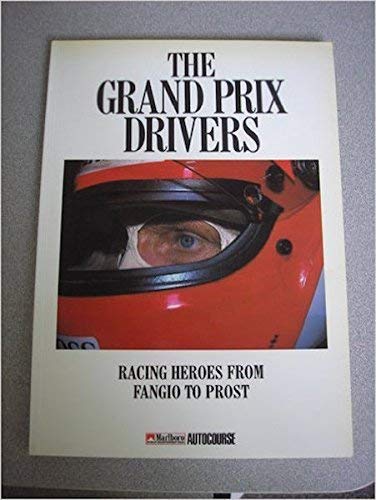 Imagen de archivo de The Grand Prix Drivers: Racing Heroes from Fangio Th Prost a la venta por ThriftBooks-Dallas
