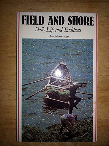 Beispielbild fr Field and Shore: Daily Life and Traditions, Aran Islands 1900 zum Verkauf von SecondSale