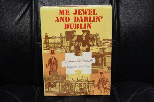 Me Jewel and Darlin' Dublin - MacThomáis, Eamonn
