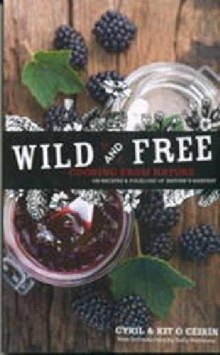 9780905140445: Wild and Free: Cooking from Nature