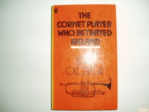 Stock image for The Cornet-Player Who Betrayed Ireland for sale by Better World Books: West