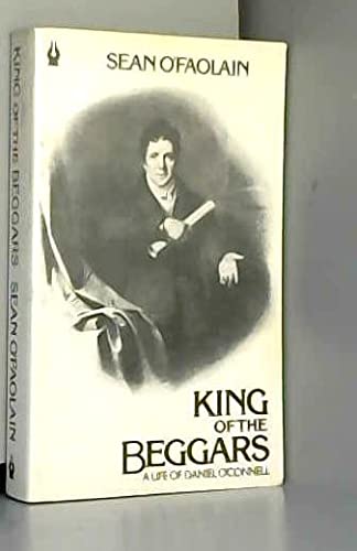 King of the Beggars: A Life of Daniel O'Connell (9780905169408) by O'Faolain, Sean